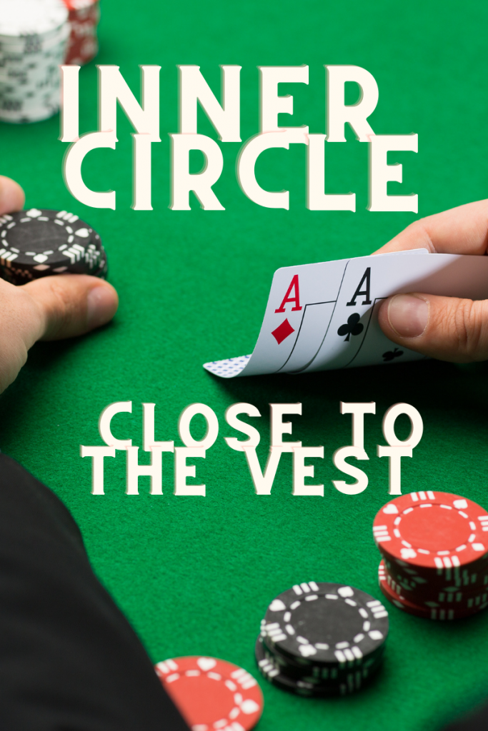 Inner Circle – Close to the Vest