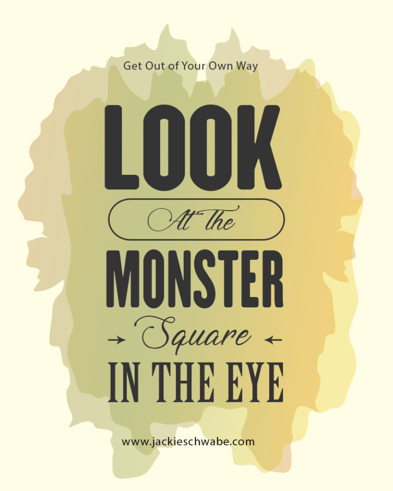 Look at the Monster – JackieSchwabe.com