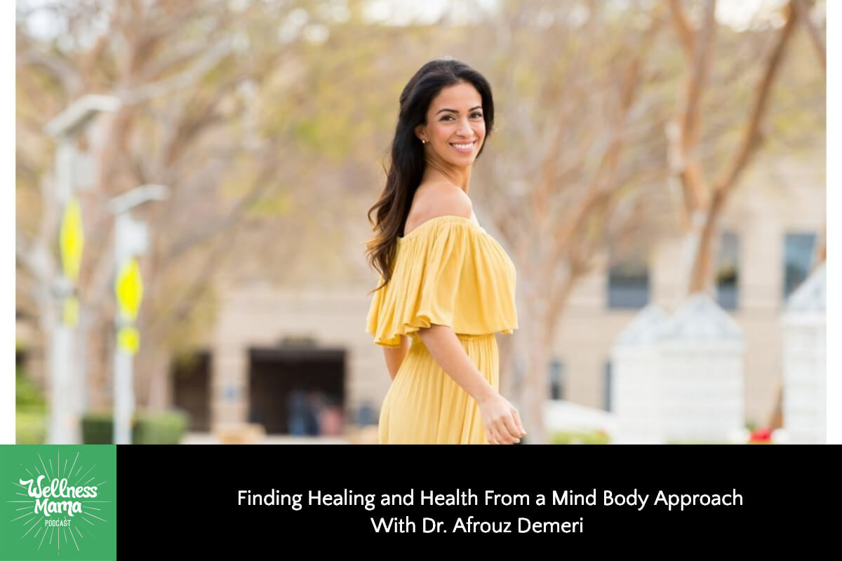 Finding Healing and Health from a Mind Body Approach with Dr. Afrouz Demeri