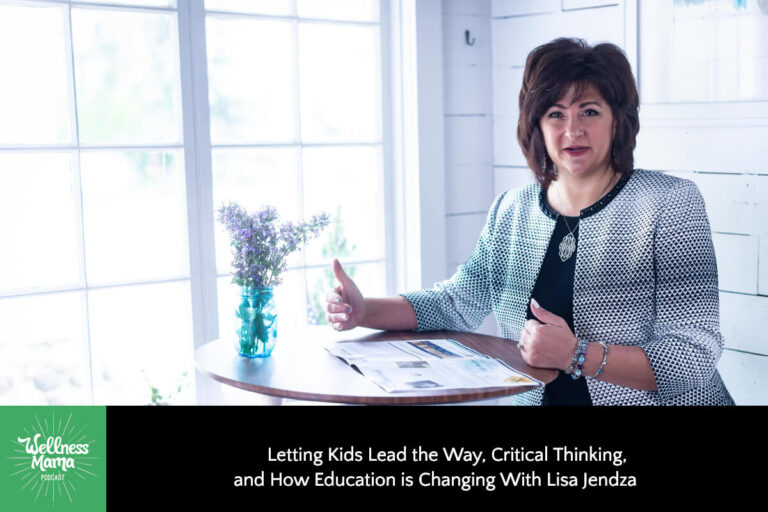 708: Letting Kids Lead the Way, Critical Thinking, and How Education is Changing With Lisa Jendza