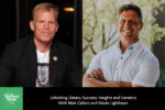 Unlocking Dietary Success: Insights and Genetics With Matt Gallant and Wade Lightheart